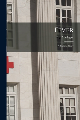 Libro Fever: A Clinical Study - Maclagan, T. J. (thomas J...