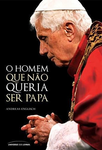 O Homem Que Não Queria Ser Papa