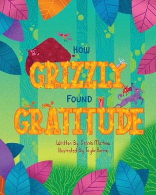 Libro How Grizzly Found Gratitude - Mathew, Dennis