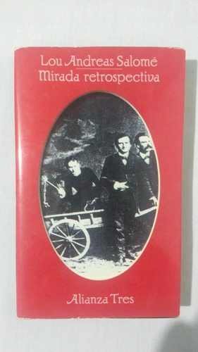 Mirada Retrospectiva. Lou Andreas-salomé. Alianza