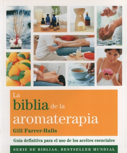 La Biblia De La Aromaterapia - Guia Definitiva Para El Uso D