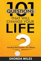 Comprar Libro 101 Questions That Will Change Your Life: Achieve T...