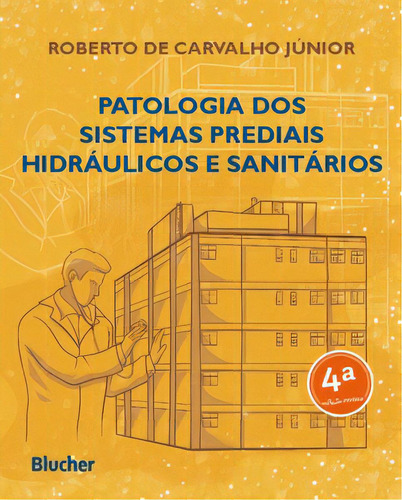 Patologia Dos Sistemas Prediais Hidráulicos E Sanitários, De Júnior Carvalho. Editora Blucher Em Português