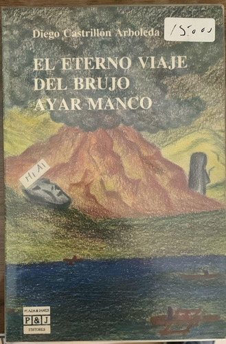 El Eterno Viaje Del Brujo Ayar