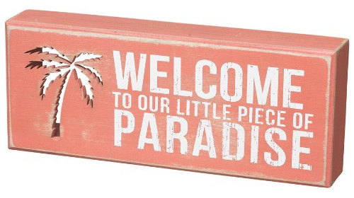 Cartel Caja Diseño  Welcome To Our Little Piece Of Paradise 