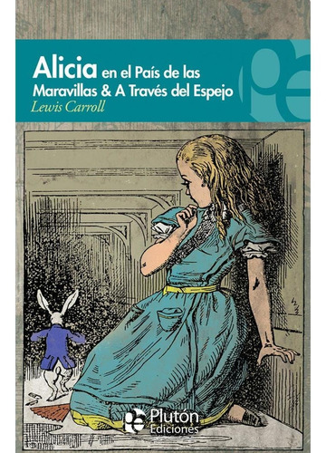 Alicia En El País De Las Maravillas & A Través Del Espejo