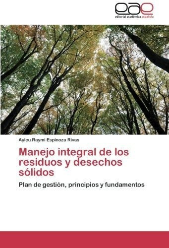 Manejo Integral De Los Residuos Y Desechos Solidos., De Espinoza Rivas, Ayleu Ra. Editorial Academica Española En Español