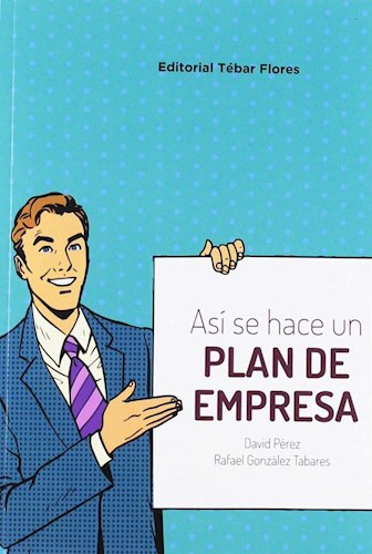 Asi Se Hace Un Plan De Empresa, De David Perez. Editorial Tebar, Tapa Blanda En Español