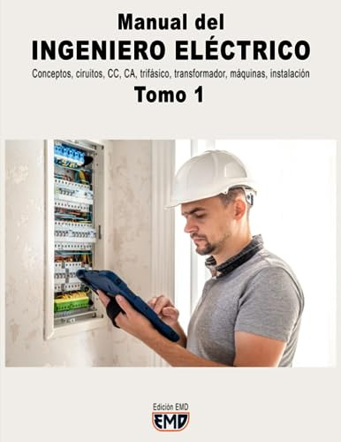 Manual Del Ingeniero Eléctrico: Conceptos, Circuitos, Cc, Ca