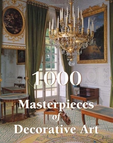 1000 Masterpieces Of Decorative Art, De Jacquemart, Albert / Bayard, Emile. Editorial Parkstone, Tapa Dura En Inglés