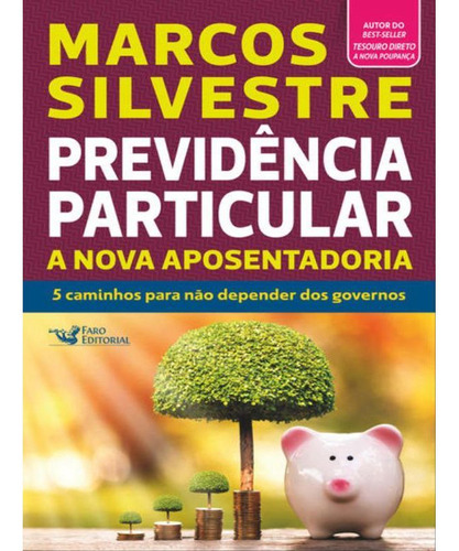 Presidência Particular: A Nova Aposentadoria, De Marcos Silvestre. Editora Faro Editorial Em Português