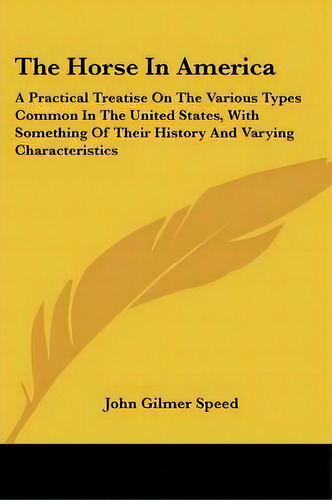 The Horse In America, De John Gilmer Speed. Editorial Kessinger Publishing, Tapa Blanda En Inglés