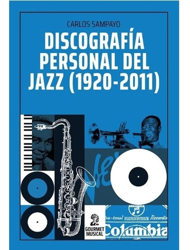 Discografia Personal Del Jazz - Sampayo - Gourmet - Libro