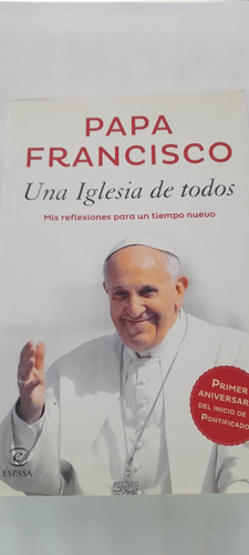 Una Iglesia De Todos Del Papa Francisco - Espasa - Usado