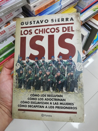 Libro Los Chicos Del Isis - Gustavo Sierra 