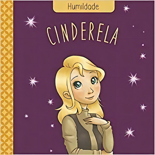 Classicos Das Virtudes Cinderela, De James Misse. Editora Pé Da Letra, Capa Mole Em Português, 2019