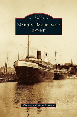 Libro Maritime Manitowoc: 1847-1947 - Wisconsin Maritime ...