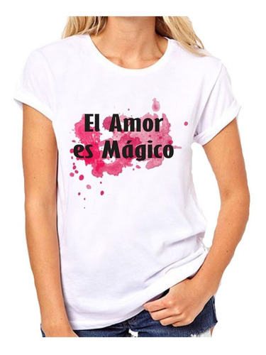 Remera De Mujer Frase El Amor Es Magico Love Is Magic Color