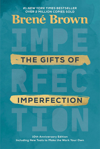 The Gifts Of Imperfection: 10th Anniversary Edition: Feature