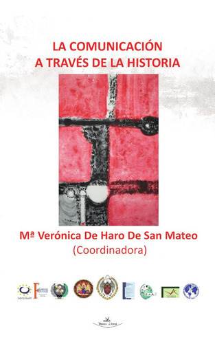 La Comunicación A Través De La Historia, De Mª Verónica De Haro De San Mateo. Editorial Vision Libros, Tapa Blanda En Español, 2014