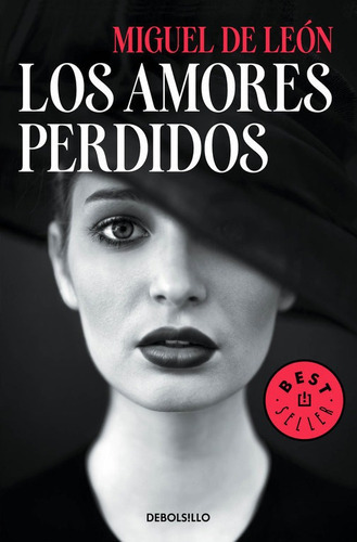 Los amores perdidos, de de León, Miguel. Editorial Debolsillo, tapa blanda en español