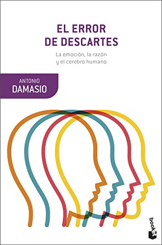 Libro El Error De Descartes De Antonio Damasio