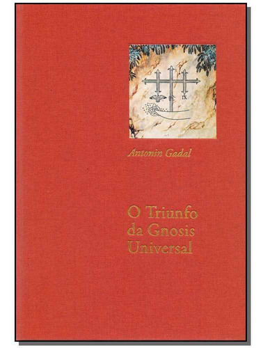Triunfo Da Gnosis Universal, O, De Gadal, Antonin. Editora Rosacruz Em Português