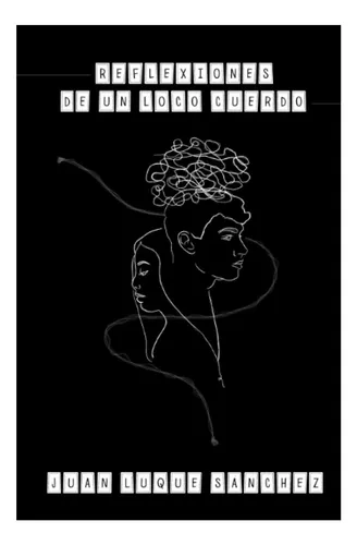 Libro: Reflexiones De Un Loco Cuerdo (spanish Edition)