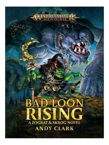 Bad Loon Rising - Warhammer: Age Of Sigmar (paperback). Ew01