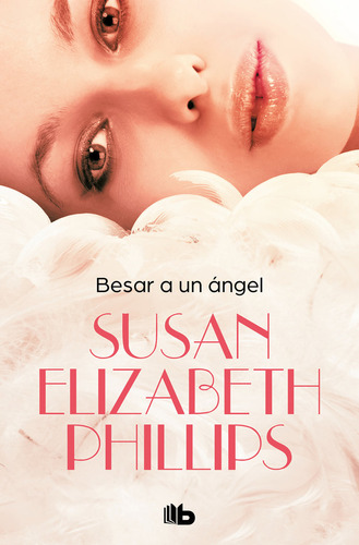 Besar A Un Angel - Phillips, Susan Elizabeth