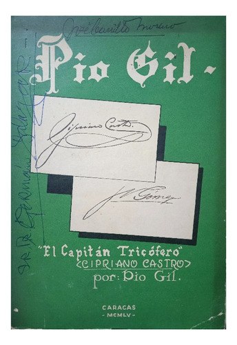 Biografía De Pío Gil Y El Capitán Tricófero Cipriano Castro (Usado)