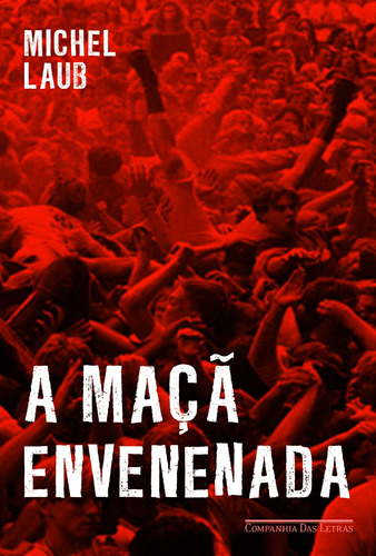 A maçã envenenada, de Laub, Michel. Editora Schwarcz SA, capa mole em português, 2013