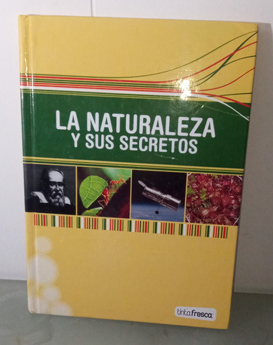 La Naturaleza Y Sus Secretos. Editorial Tinta Fresca.