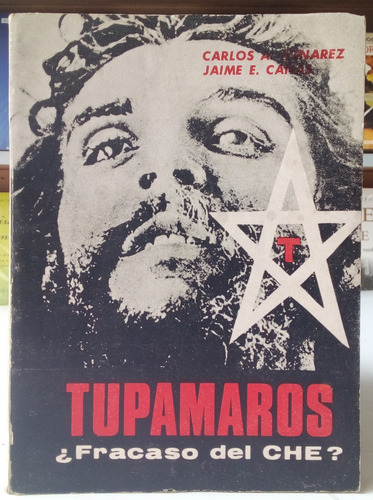 Tupamaros ¿fracaso Del Che? - Aznares, Cañas - Orbe