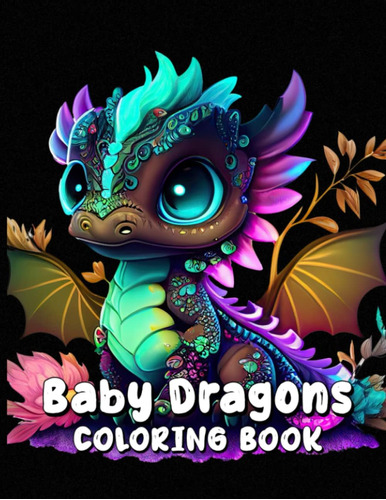 Libro: Baby Dragons Coloring Book: Cute Designs For Kids And