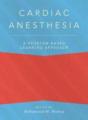Cardiac Anesthesia: A Problem-based Learning Approach - M...