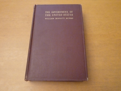 W. Bennett Munro. The Goverment Of The United Sates