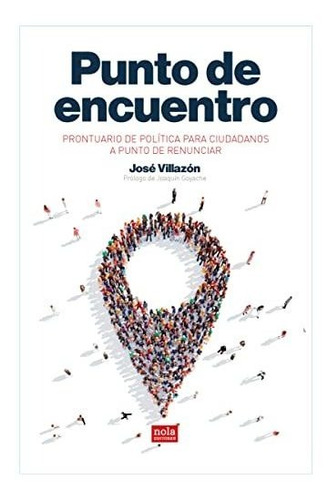 Punto De Encuentro: Prontuario De Política Para Ciudadanos A