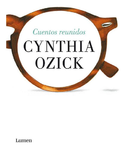 Libro - Cuentos Reunidos, De Ozick, Cynthia. Editorial Lume