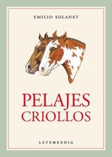 Pelajes Criollos (ilustrado): Solanet Emilio