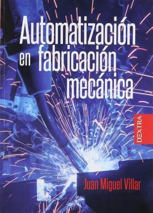 Automatizacion En Fabricacion Mecanica  Villar Mariscaaqwe