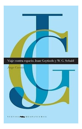 Libro Viaje Contra Espacio Juan Goytisolo Y W G De Carri