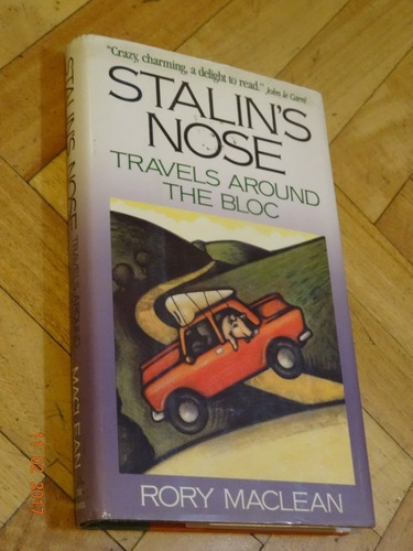 Stalin´s Nose. Travels Around The Bloc. Rory Maclean. &-.