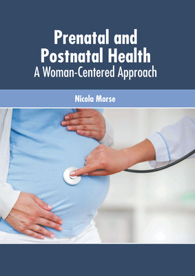 Libro Prenatal And Postnatal Health: A Woman-centered App...