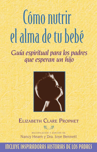 Cómo Nutrir El Alma De Tu Bebé, De Elizabeth Clare Prophet