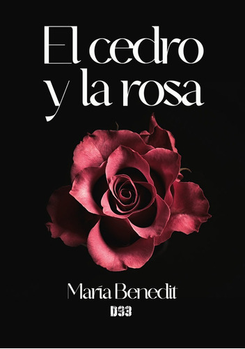 El Cedro Y La Rosa, De Benedit Beltrán, María. Editorial Distrito 93, Tapa Blanda En Español