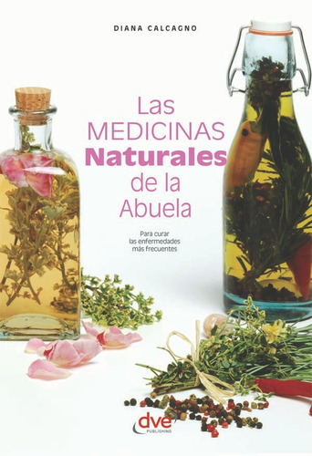 Las Medicinas Naturales De La Abuela - Diana Calcagno