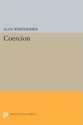 Libro Coercion - Alan Wertheimer
