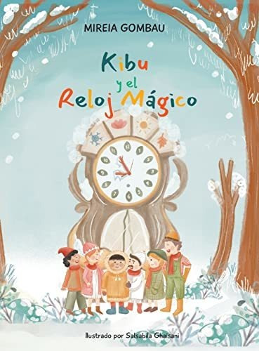 Kibu Y El Reloj Mágico (libros Infantiles Sobre Emociones, V