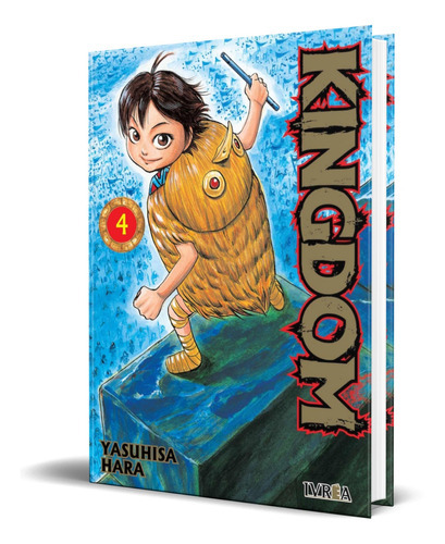 Kingdom Vol.4, De Yasuhisa Hara. Editorial Ivrea, Tapa Blanda En Español, 2022
